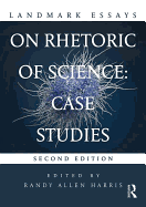 Landmark Essays on Rhetoric of Science: Case Studies