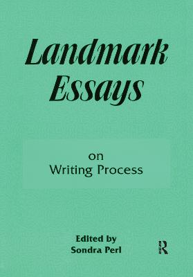 Landmark Essays on Writing Process: Volume 7 - Perl, Sondra