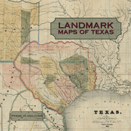 Landmark Maps of Texas: The Frank and Carol Holcomb Collection