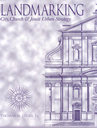 Landmarking: City, Church, and Jesuit Urban Strategy