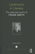 Landmarks in Literacy: The Selected Works of Frank Smith