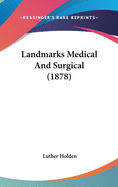 Landmarks Medical And Surgical (1878)