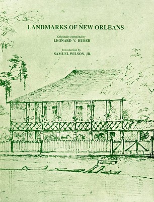 Landmarks of New Orleans - Huber, Leonard, and Wilson, Samuel