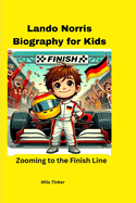 Lando Norris Biography for Kids: Zooming to the Finish Line