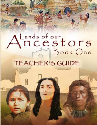 Lands of our Ancestors Teacher's Guide - Wallace, Cathleen Chilcote, and Robinson, Gary
