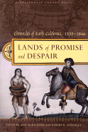 Lands of Promise and Despair Chronicles of Early California, 1535-1846