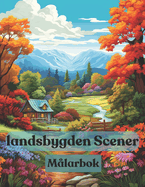 landsbygden Scener M?larbok: 50 illustrationer av landsbygdsscener fr vuxna