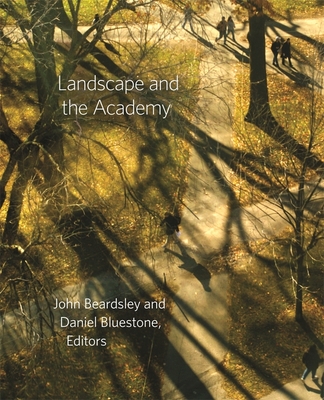 Landscape and the Academy - Beardsley, John (Editor), and Bluestone, Daniel (Editor)