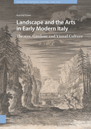 Landscape and the Arts in Early Modern Italy: Theatre, Gardens and Visual Culture