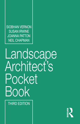 Landscape Architect's Pocket Book - Vernon, Siobhan, and Irwine, Susan, and Patton, Joanna