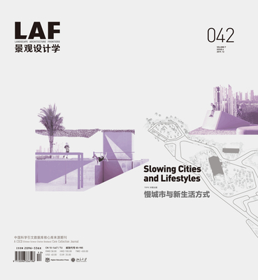 Landscape Architecture Frontiers 042: Slowing Cities and Lifestyles - Yu, Kongjian (Editor), and Xu, Leiqing (Editor), and Goldhagen, Sarah Williams (Editor)