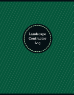Landscape Contractor Log (Logbook, Journal - 126 Pages, 8.5 X 11 Inches): Landscape Contractor Logbook (Professional Cover, Large)