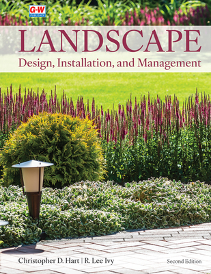 Landscape Design, Installation, and Management - Hart, Christopher D, and Ivy, R Lee