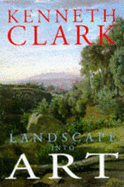 Landscape into Art - Clark, Kenneth