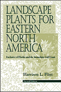 Landscape Plants for Eastern North America: Exclusive of Florida and the Immediate Gulf Coast