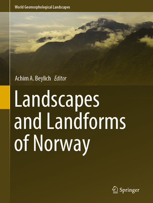 Landscapes and Landforms of Norway - Beylich, Achim A (Editor)