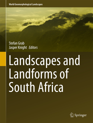 Landscapes and Landforms of South Africa - Grab, Stefan (Editor), and Knight, Jasper (Editor)