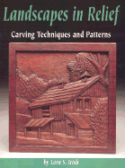 Landscapes in Relief: Carving Techniques and Patterns