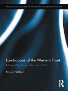 Landscapes of the Western Front: Materiality During the Great War