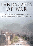 Landscapes of War: The Archaeology of Aggression and Defence - Hill, Paul, Jr., and Wileman, Julie
