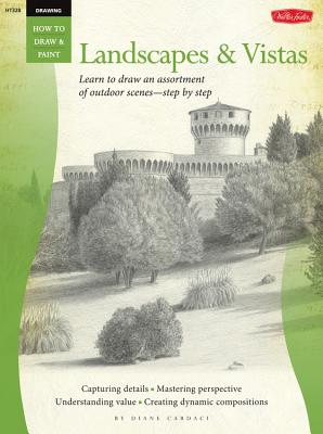 Landscapes & Vistas (Drawing: How to Draw and Paint): Learn to Draw an Assortment of Outdoor Scenes-Step by Step - Cardaci, Diane