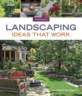 Landscaping Ideas That Work - Messervy, Julie Moir