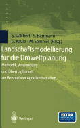 Landschaftsmodellierung Fr Die Umweltplanung: Methodik, Anwendung Und bertragbarkeit Am Beispiel Von Agrarlandschaften