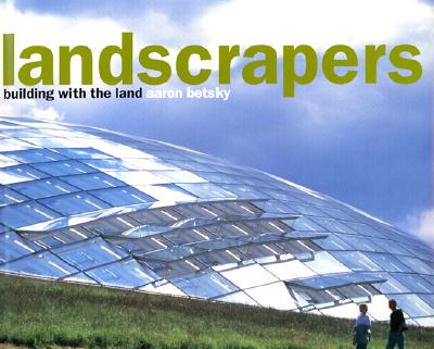 Landscrapers: Building with the Land - Betsky, Aaron