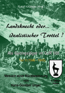 Landsknecht oder idealistischer Trottel?: Als Gebirgsjger im Gebirgsjger-Regiment 100 - Teil II