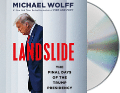 Landslide: The Final Days of the Trump Presidency