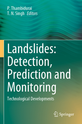 Landslides: Detection, Prediction and Monitoring: Technological Developments - Thambidurai, P. (Editor), and Singh, T. N. (Editor)