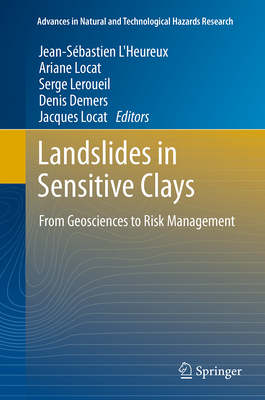 Landslides in Sensitive Clays: From Geosciences to Risk Management - L'Heureux, Jean-Sbastien (Editor), and Locat, Ariane (Editor), and Leroueil, Serge (Editor)