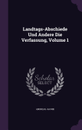 Landtags-Abschiede Und Andere Die Verfassung, Volume 1