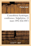 L'anesthsie hystrique, confrence. Salptrire, 11 mars 1892