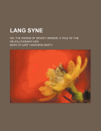 Lang Syne; Or, the Wards of Mount Vernon; A Tale of the Revolutionary Era