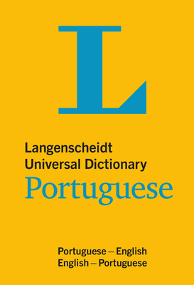 Langenscheidt Universal Dictionary Portuguese: Portuguese-English/English-Portuguese - Langenscheidt Editorial Team (Editor)