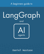 LangGraph - managing AI Agents: A Beginner's Guide