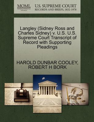 Langley (Sidney Ross and Charles Sidney) V. U.S. U.S. Supreme Court Transcript of Record with Supporting Pleadings - Cooley, Harold Dunbar, and Bork, Robert H