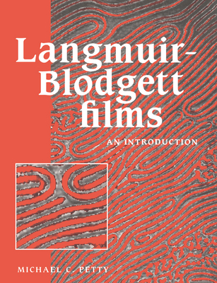 Langmuir-Blodgett Films: An Introduction - Petty, Michael C