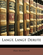 Langt, Langt Derute