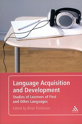 Language Acquisition and Development: Studies of Learners of First and Other Languages - Tomlinson, Brian