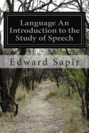 Language An Introduction to the Study of Speech