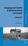 Language and Conflict in Northern Ireland and Canada: A Silent War