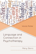 Language and Connection in Psychotherapy: Words Matter