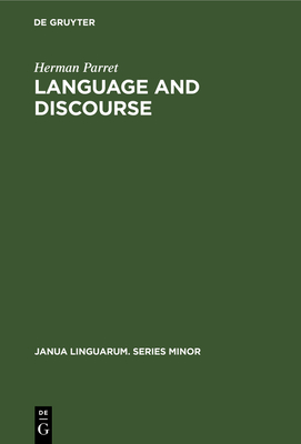 Language and Discourse - Parret, Herman, Professor