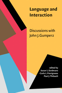 Language and Interaction: Discussions with John J. Gumperz