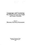 Language and Learning: The Debate Between Jean Piaget and Noam Chomsky, - Piattelli-Palmarini, Massimo (Editor), and Piaget, Jean (Photographer), and Chomsky, Noam (Photographer)