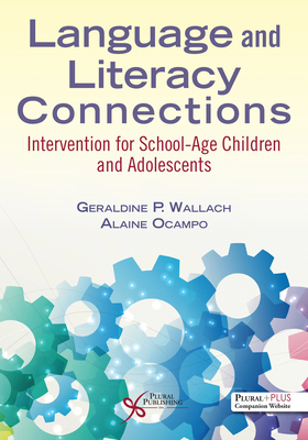 Language and Literacy Connections: Interventions for School-Age Children and Adolescents - Wallach, Geraldine P., and Ocampo, Alaine
