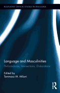 Language and Masculinities: Performances, Intersections, Dislocations