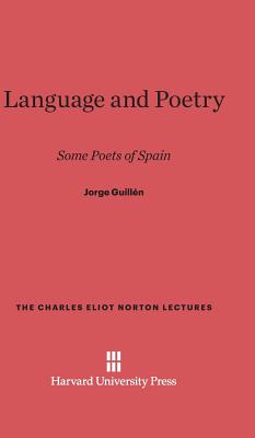 Language and Poetry: Some Poets of Spain - Guilln, Jorge